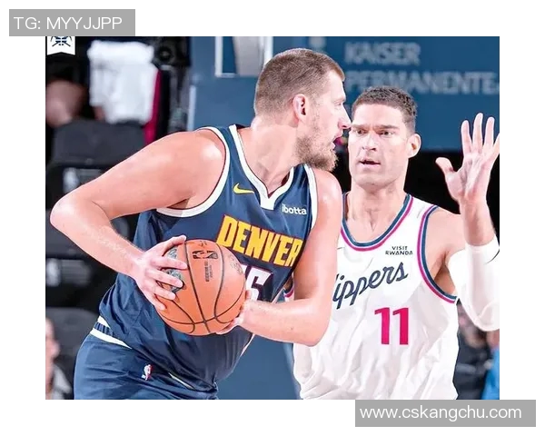 快船与掘金激战正酣直播吧带你感受篮球魅力与激情对决